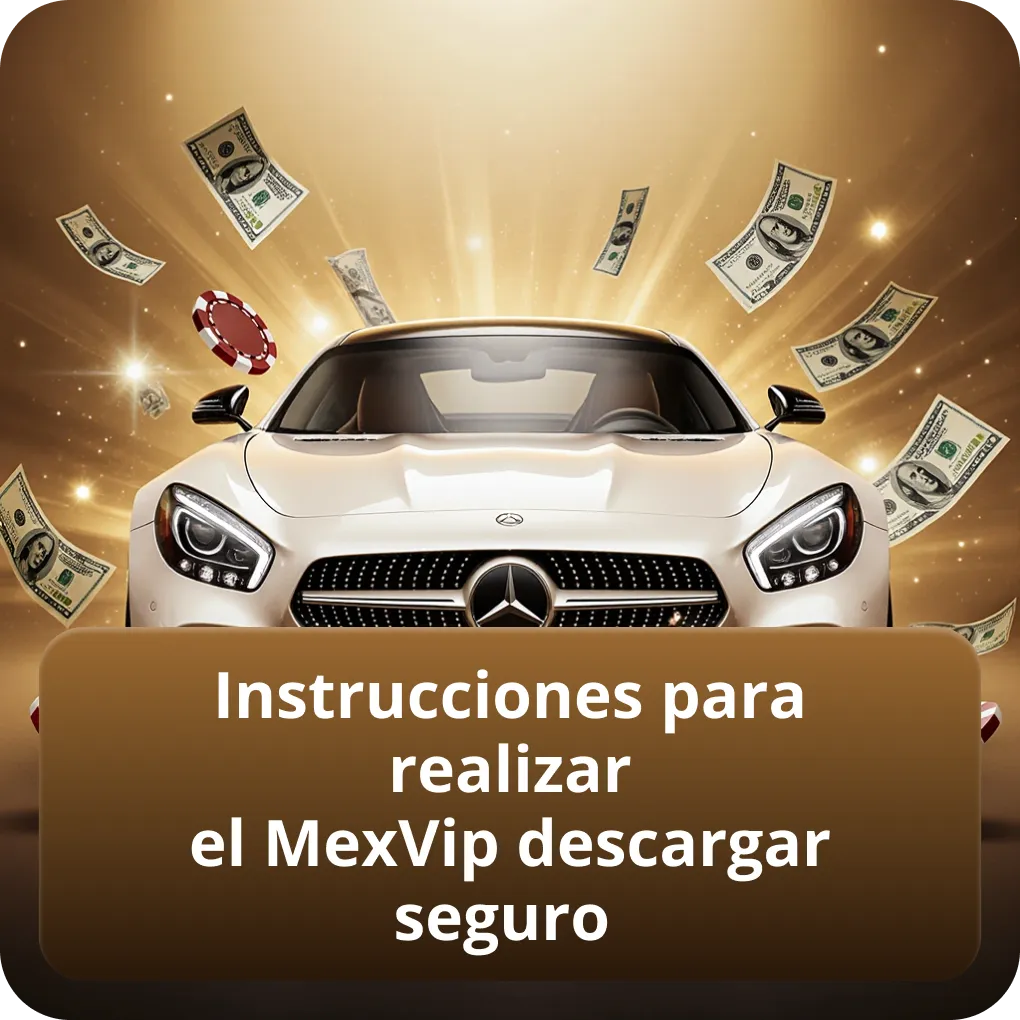 Instrucciones para realizar el MexVip descargar seguro